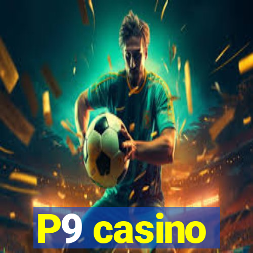 P9 casino